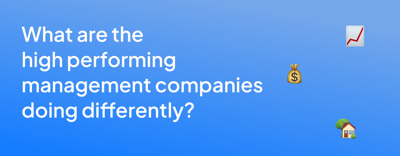 What are High Performing Management Companies Doing Differently?